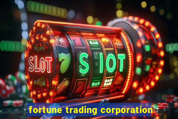 fortune trading corporation